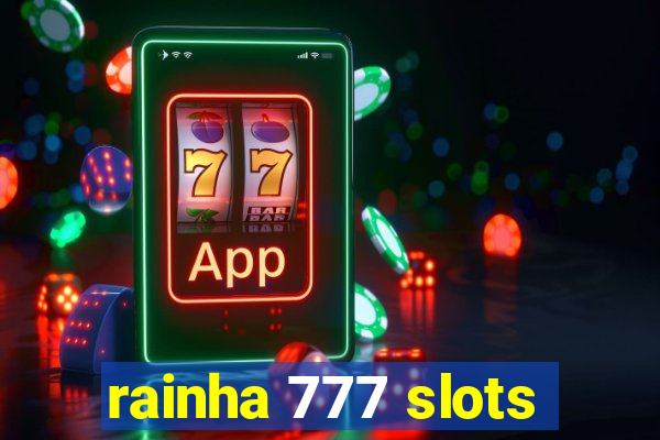 rainha 777 slots