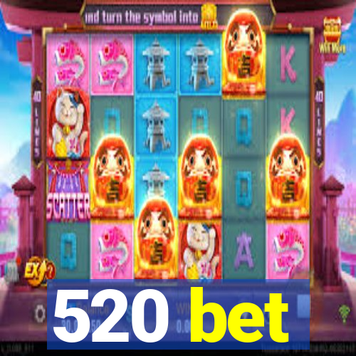 520 bet