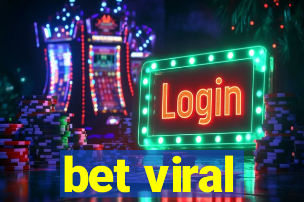 bet viral