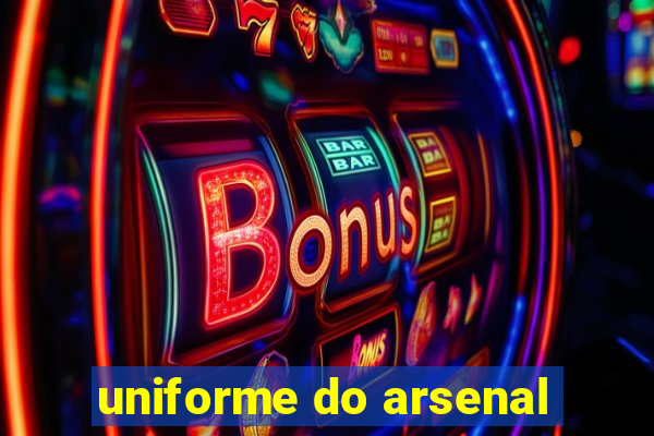 uniforme do arsenal