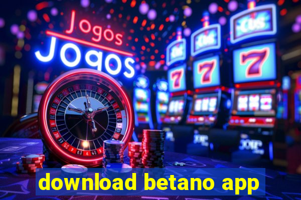 download betano app