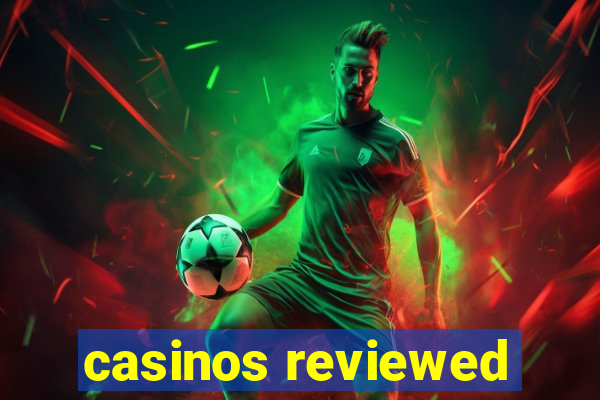 casinos reviewed