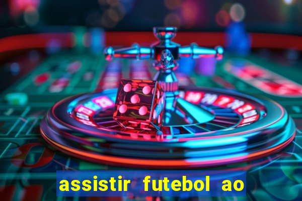 assistir futebol ao vivo sem virus