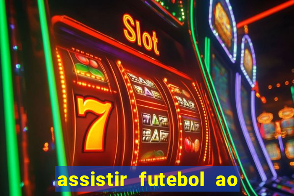 assistir futebol ao vivo sem virus