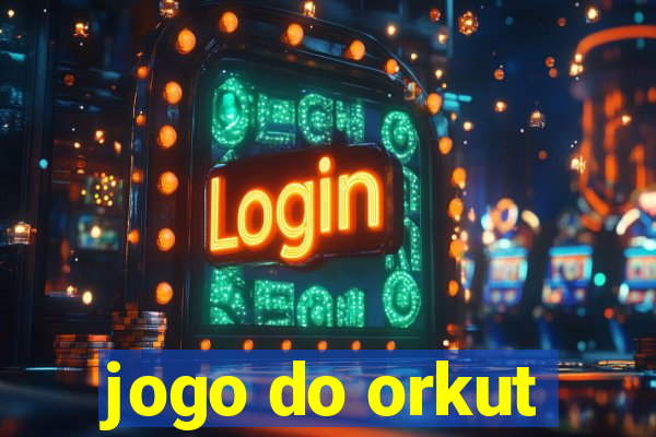 jogo do orkut