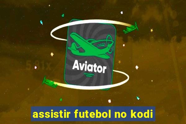 assistir futebol no kodi