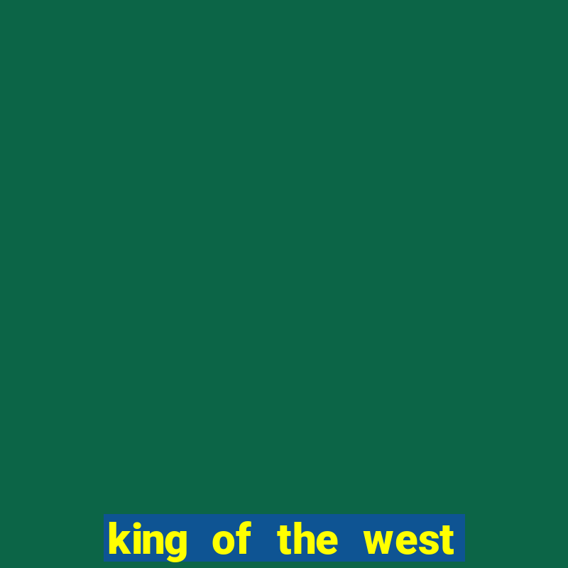 king of the west slot free play