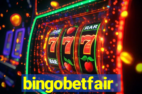 bingobetfair