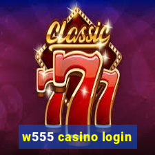 w555 casino login