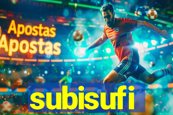 subisufi