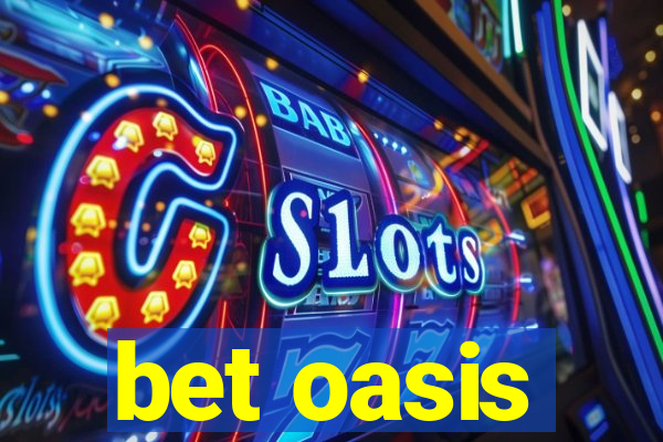 bet oasis