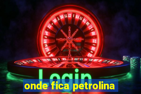 onde fica petrolina