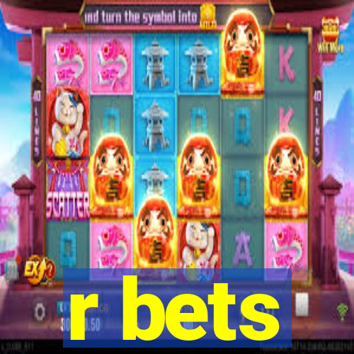 r bets