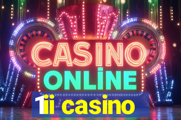 1ii casino