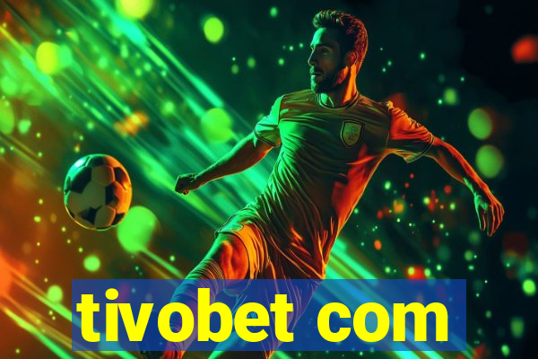 tivobet com