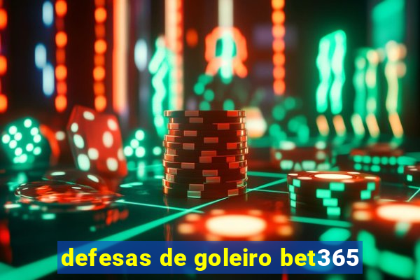 defesas de goleiro bet365