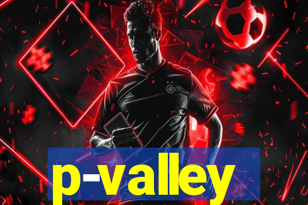 p-valley