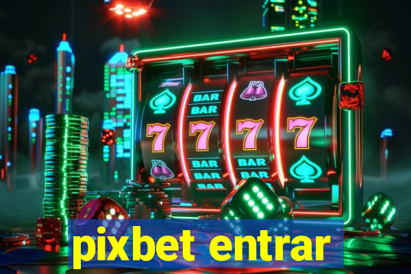 pixbet entrar