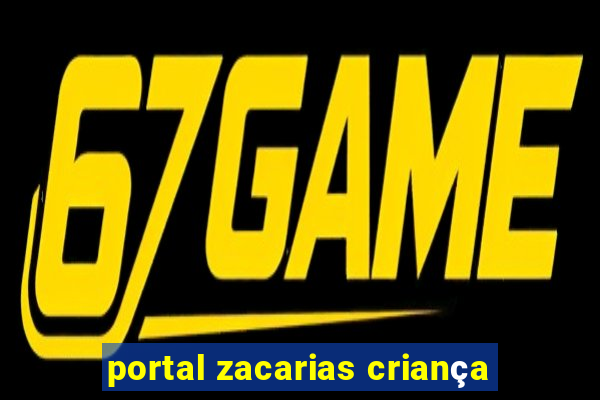 portal zacarias criança