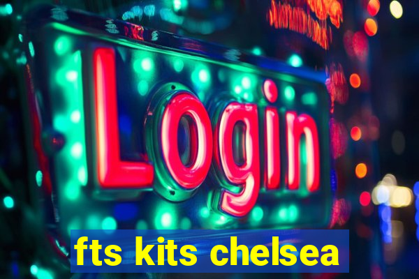 fts kits chelsea