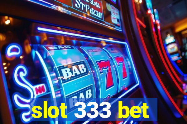 slot 333 bet