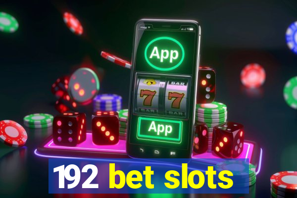 192 bet slots