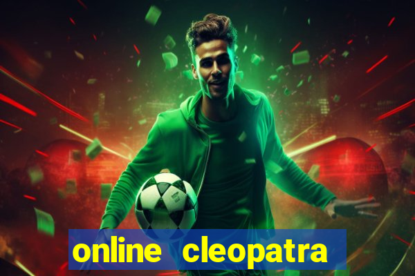 online cleopatra slots free