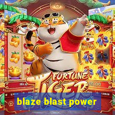 blaze blast power