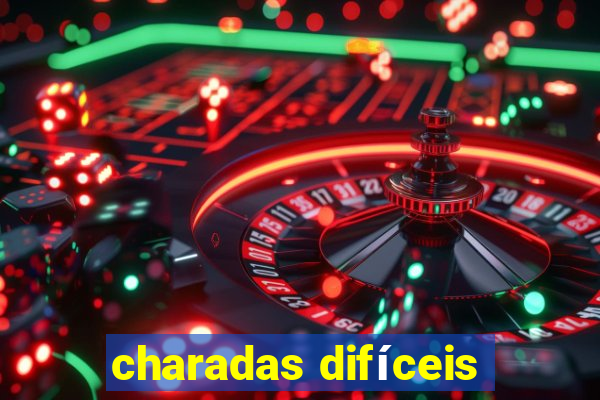 charadas difíceis