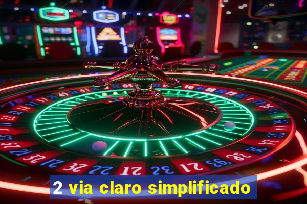 2 via claro simplificado