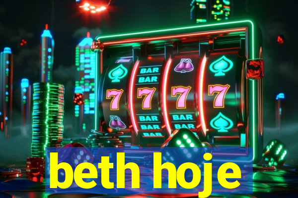 beth hoje