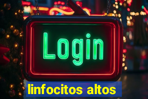 linfocitos altos