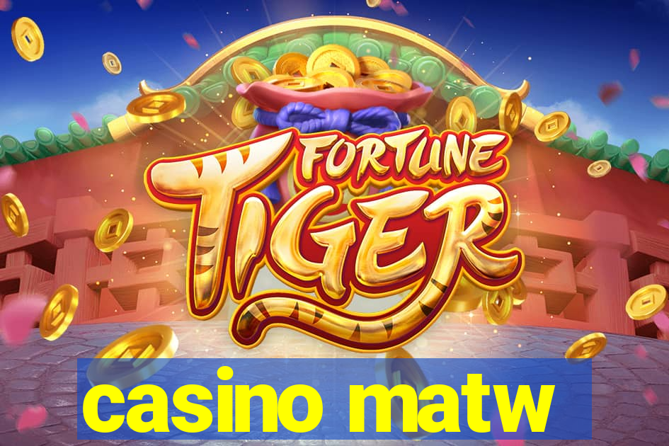 casino matw