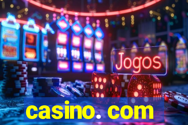 casino. com