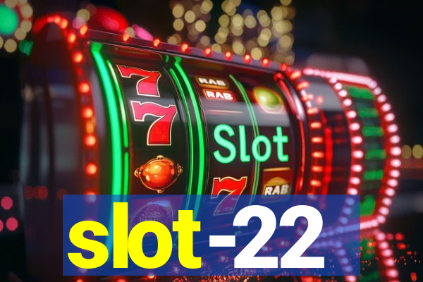 slot-22