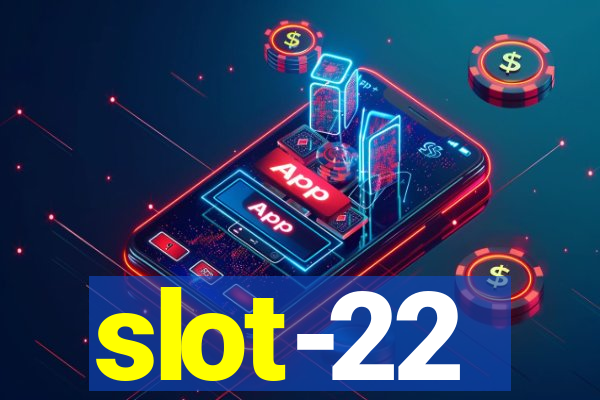 slot-22