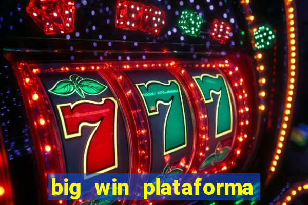 big win plataforma de jogos