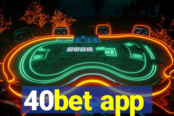 40bet app