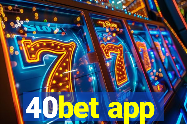 40bet app