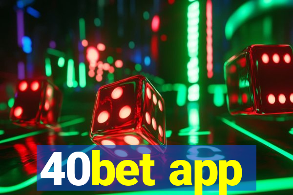 40bet app