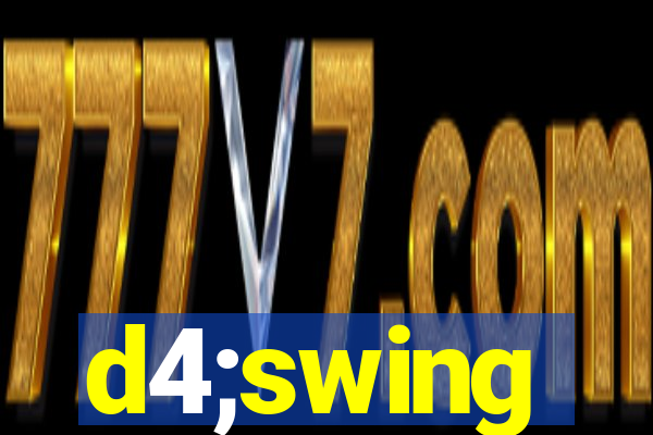 d4;swing