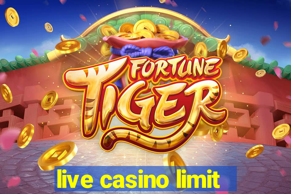 live casino limit