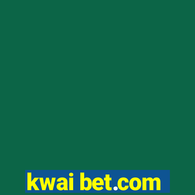 kwai bet.com