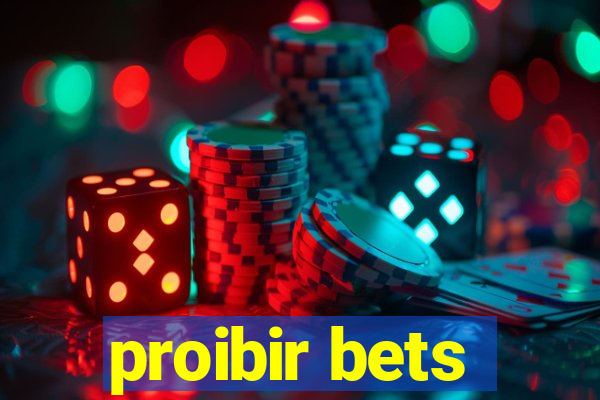 proibir bets