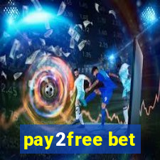 pay2free bet