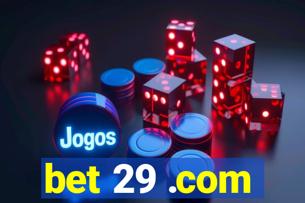 bet 29 .com