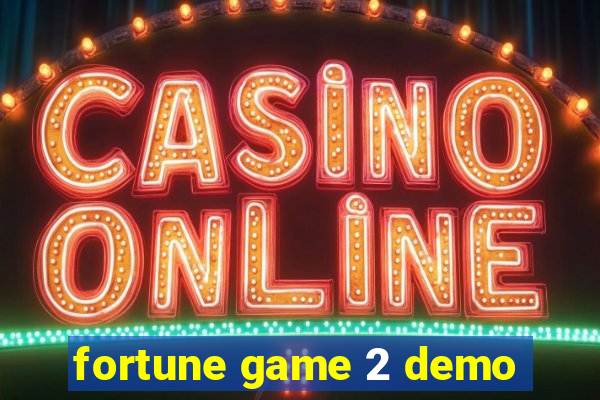 fortune game 2 demo