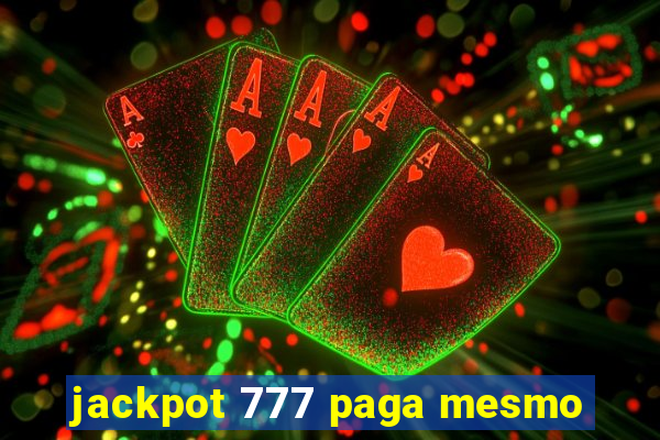 jackpot 777 paga mesmo