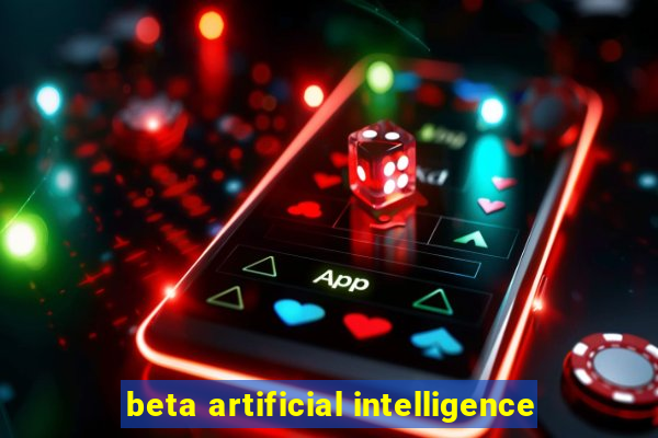 beta artificial intelligence