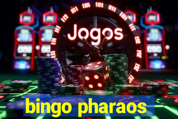 bingo pharaos